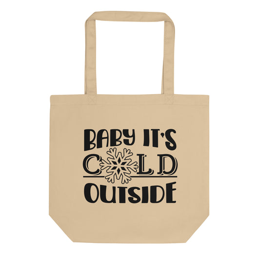 Baby It's Cold Outside Eco Tote Bag
