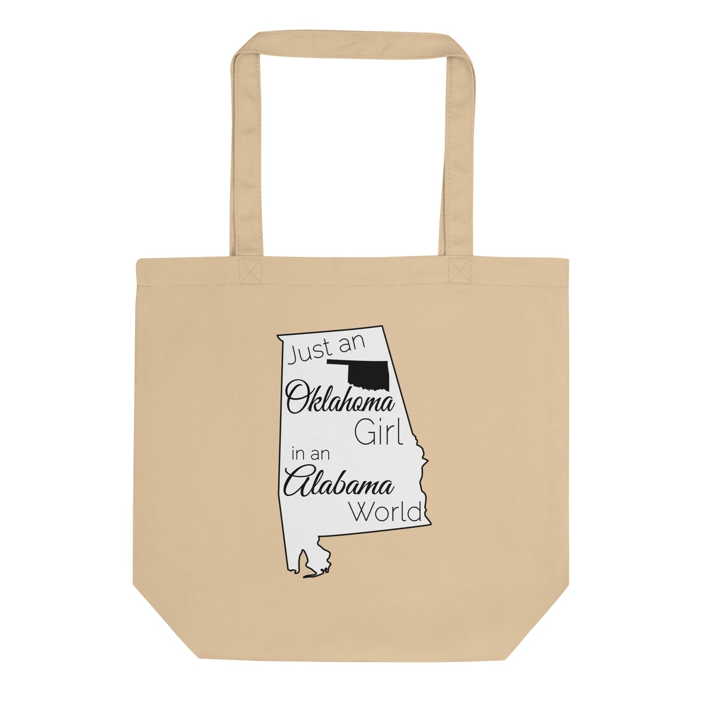 Just an Oklahoma Girl in an Alabama World Eco Tote Bag