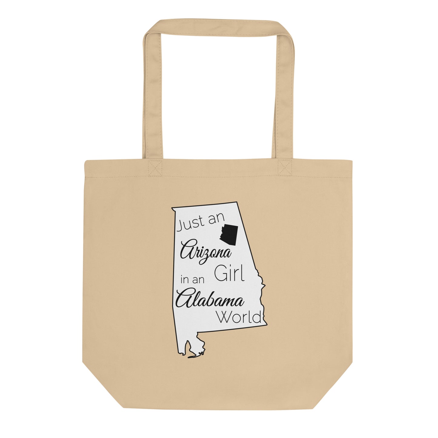 Just an Arizona Girl in an Alabama World Eco Tote Bag