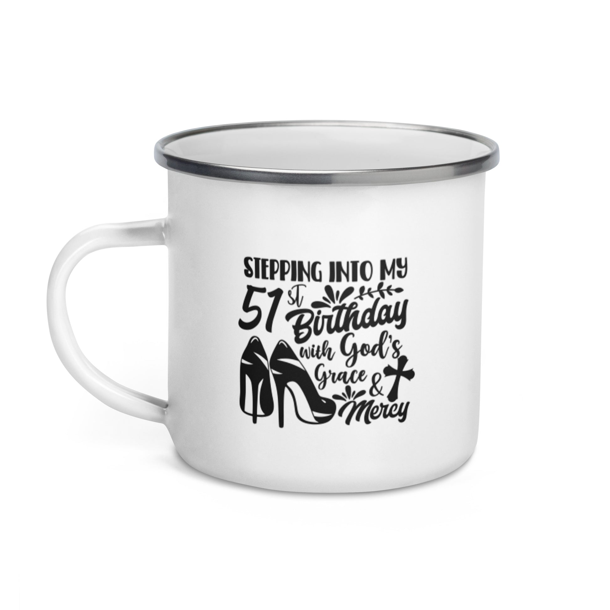 Stepping Into My 51st Birthday with God's Grace & Mercy White Enamel Mug