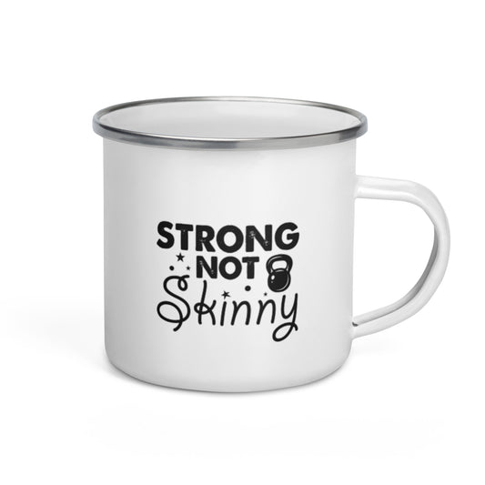 Strong But Not Skinny Enamel Mug