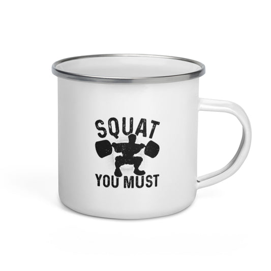 Squat You Must Enamel Mug