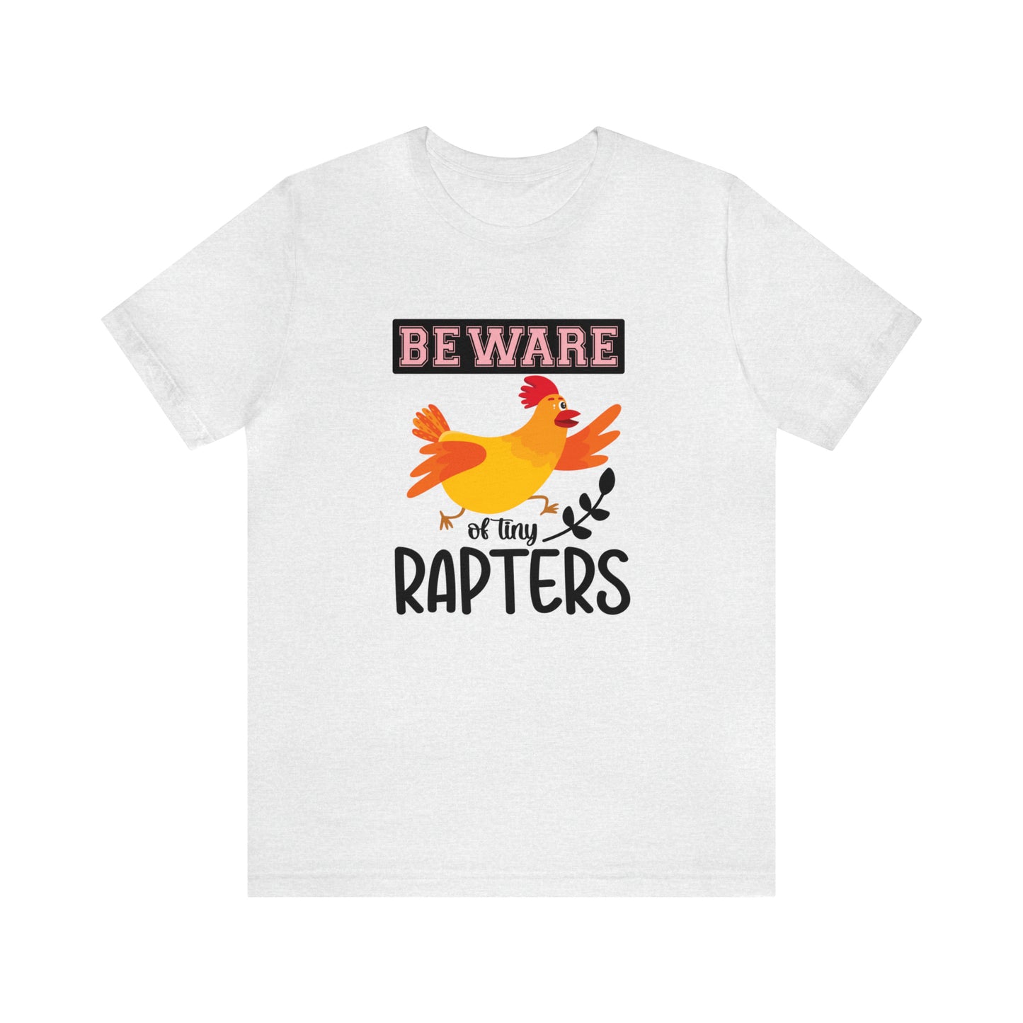 Beware of Tiny Raptors Short Sleeve Chicken T-shirt