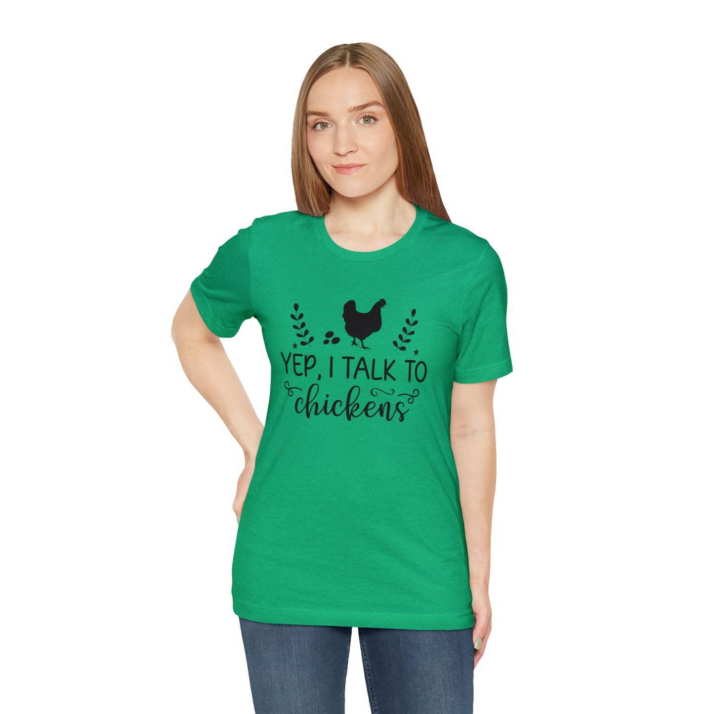 Yep I Talk to Chickens Short Sleeve T-shirt