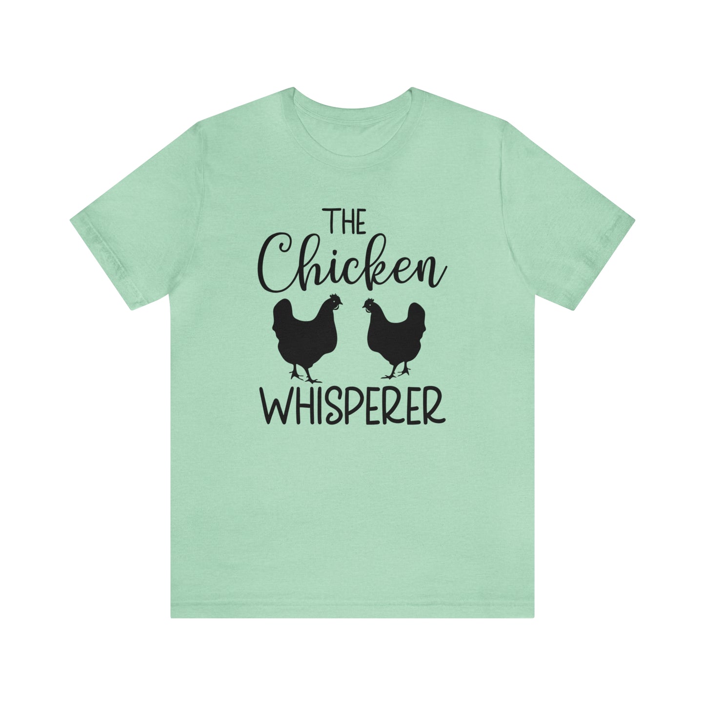 The Chicken Whisperer Short Sleeve T-shirt