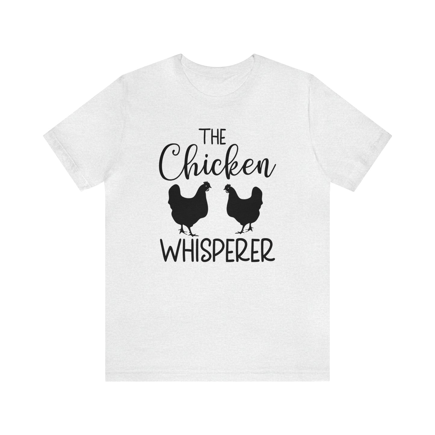 The Chicken Whisperer Short Sleeve T-shirt