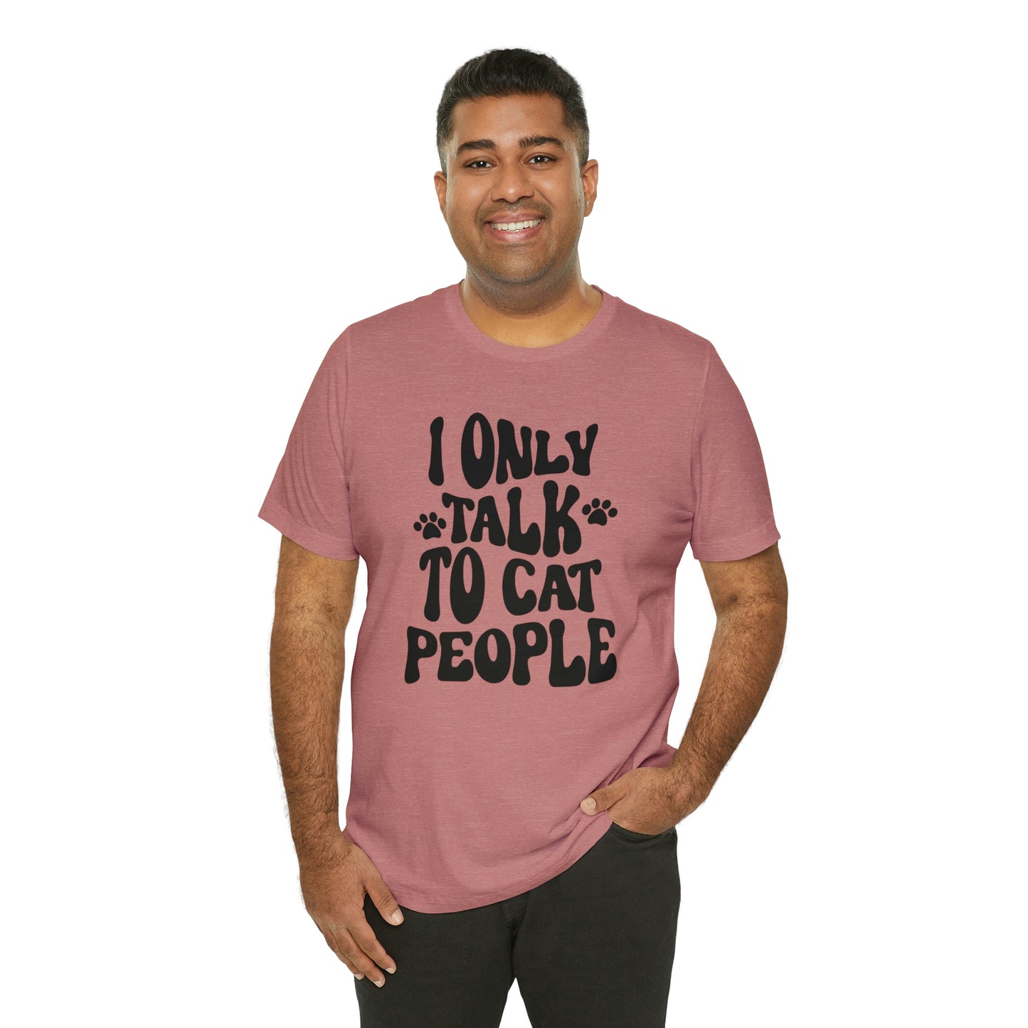 I Only Talk to Cat People Short Sleeve T-shirt