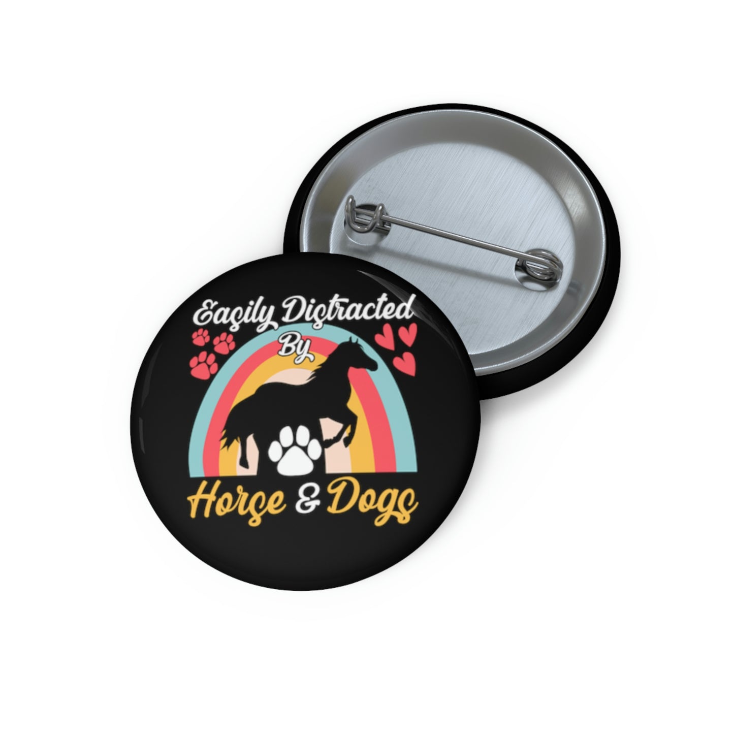 Easily Distracted by Horse & Dogs Pin Buttons