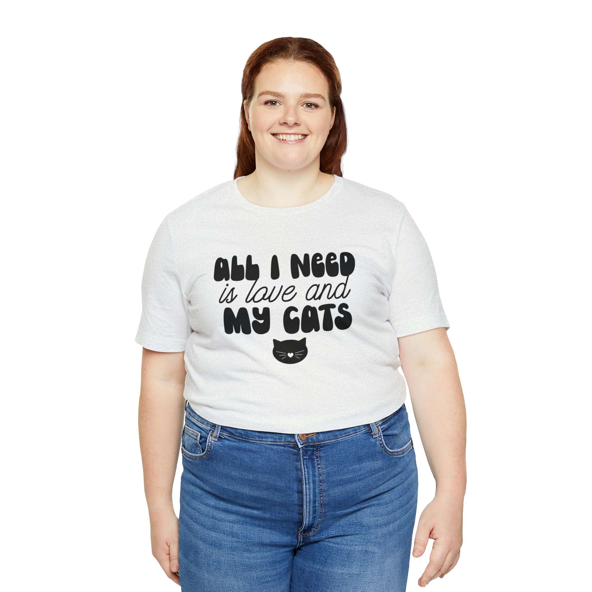 All I Need is Love and My Cats Short Sleeve T-shirt