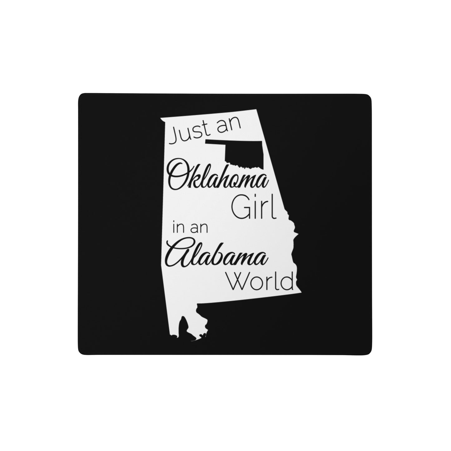Just an Oklahoma Girl in an Alabama World Gaming mouse pad