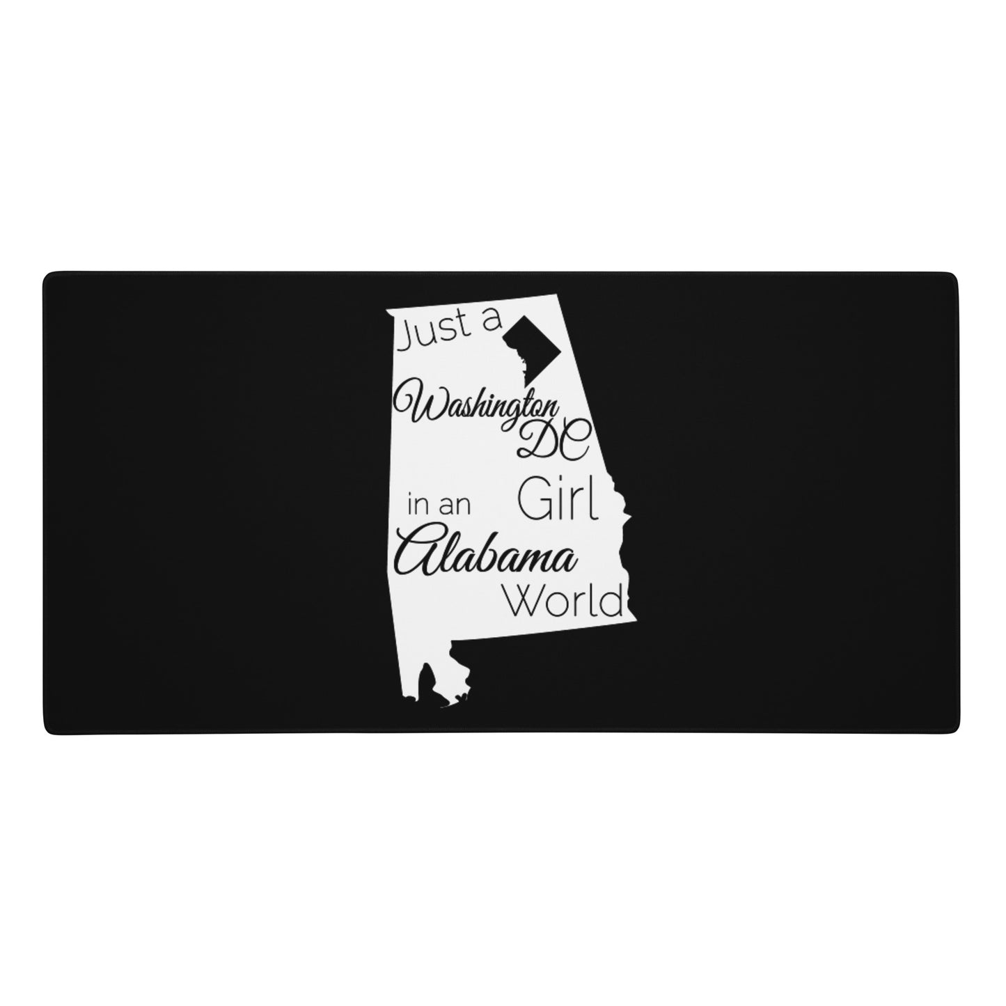 Just a Washington DC Girl in an Alabama World Gaming mouse pad