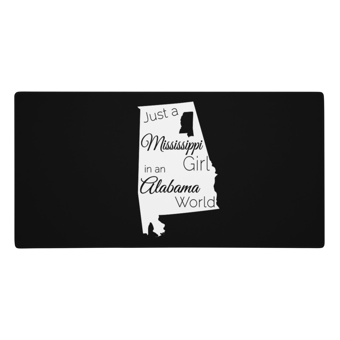 Just a Mississippi Girl in an Alabama World Gaming mouse pad