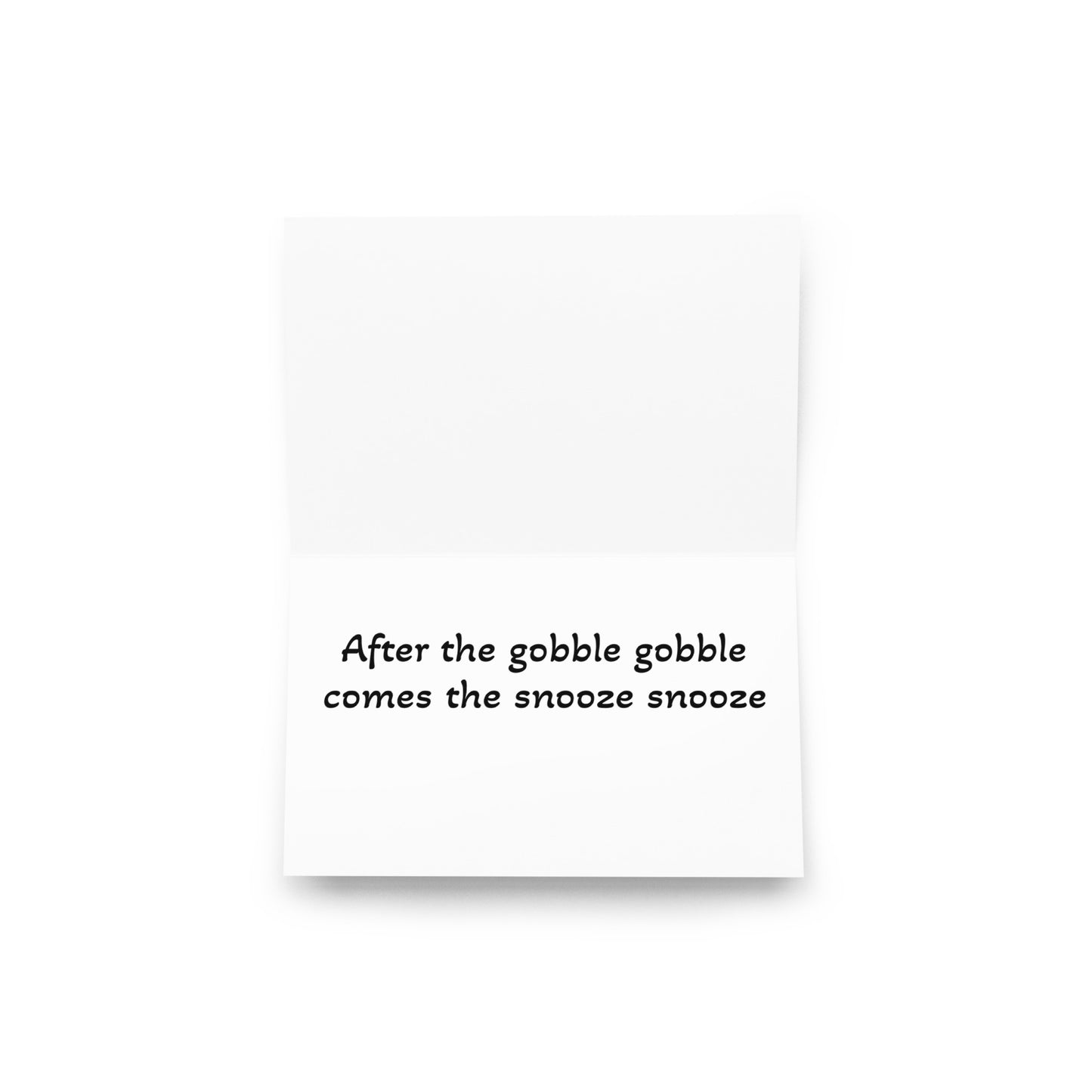Gobble til you Wobble Greeting card
