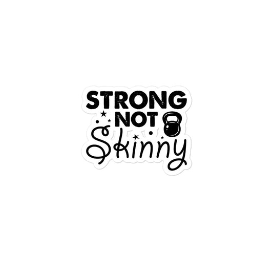 Strong But Not Skinny Bubble-free stickers