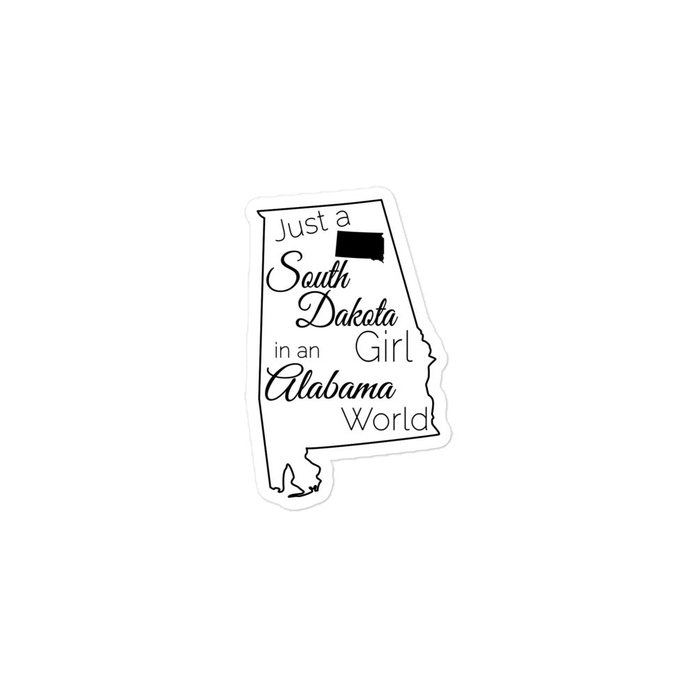 Just a South Dakota Girl in an Alabama World Bubble-free stickers