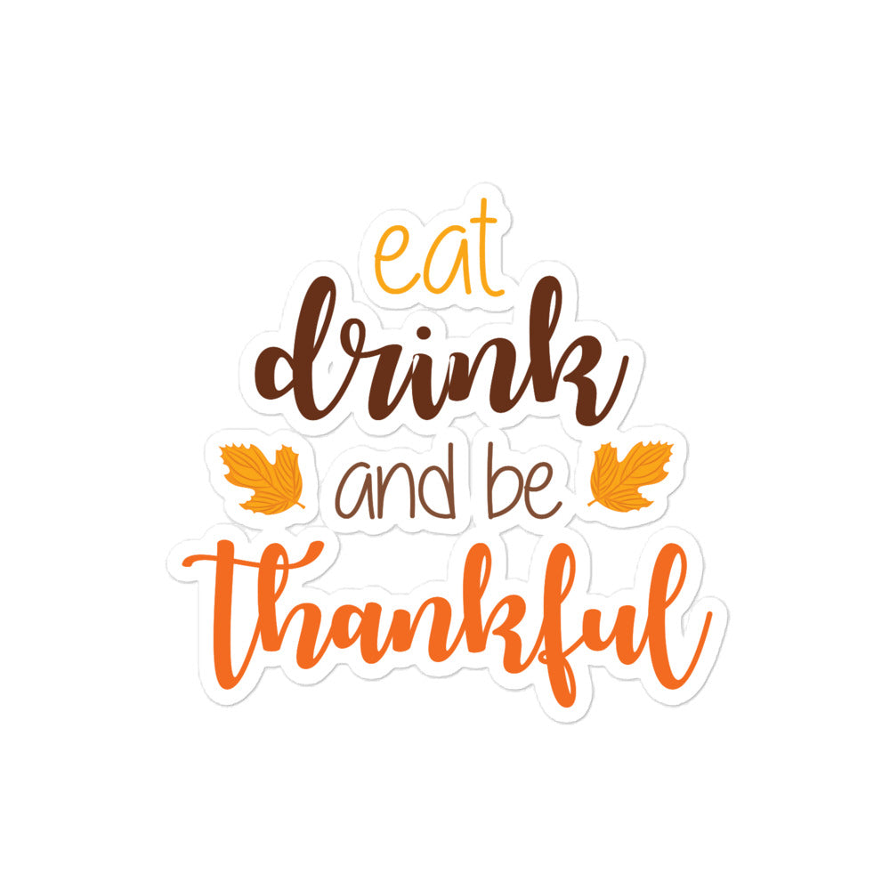 Eat Drink and be Thankful Bubble-free stickers
