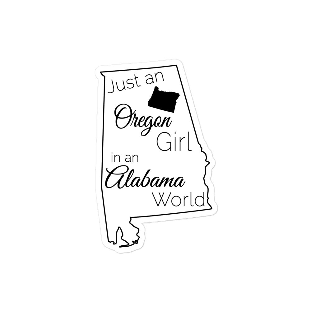 Just an Oregon Girl in an Alabama World Bubble-free stickers