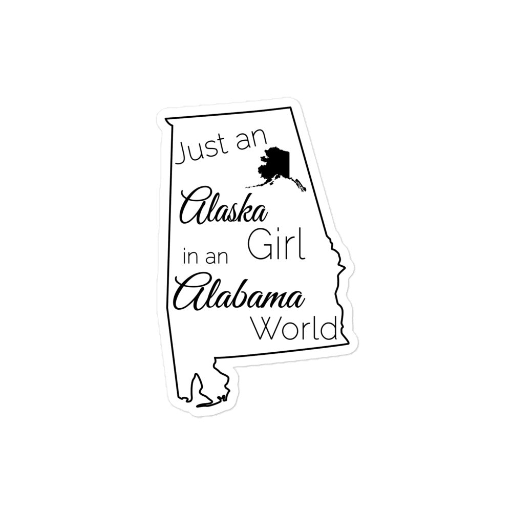 Just an Alaska Girl in an Alabama World Bubble-free stickers