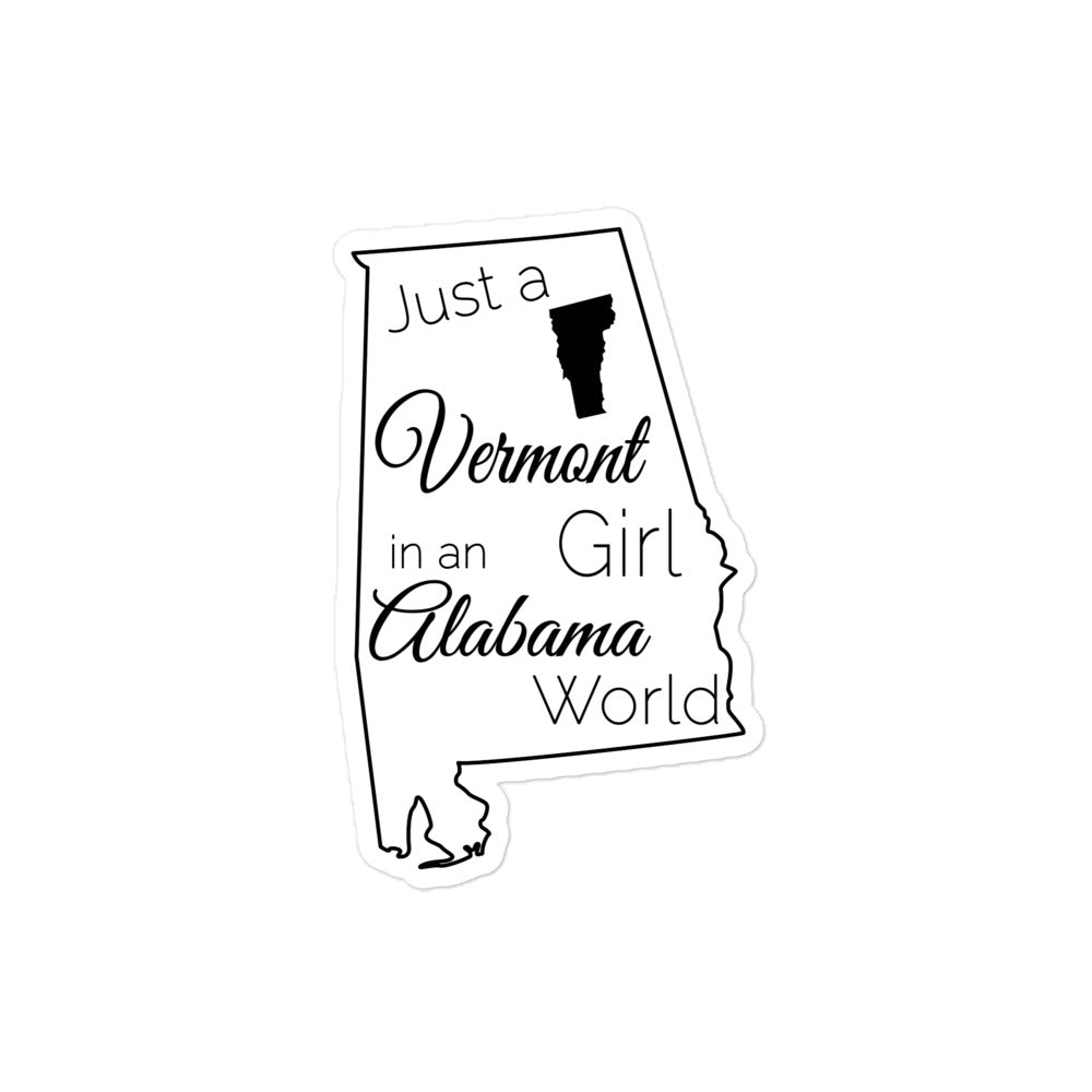 Just a Vermont Girl in an Alabama World Bubble-free stickers