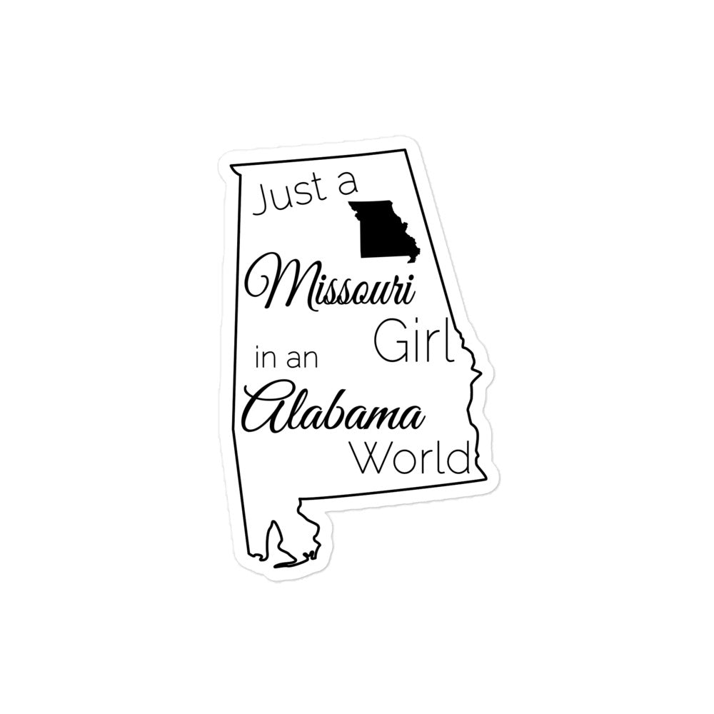 Just a Missouri Girl in an Alabama World Bubble-free stickers