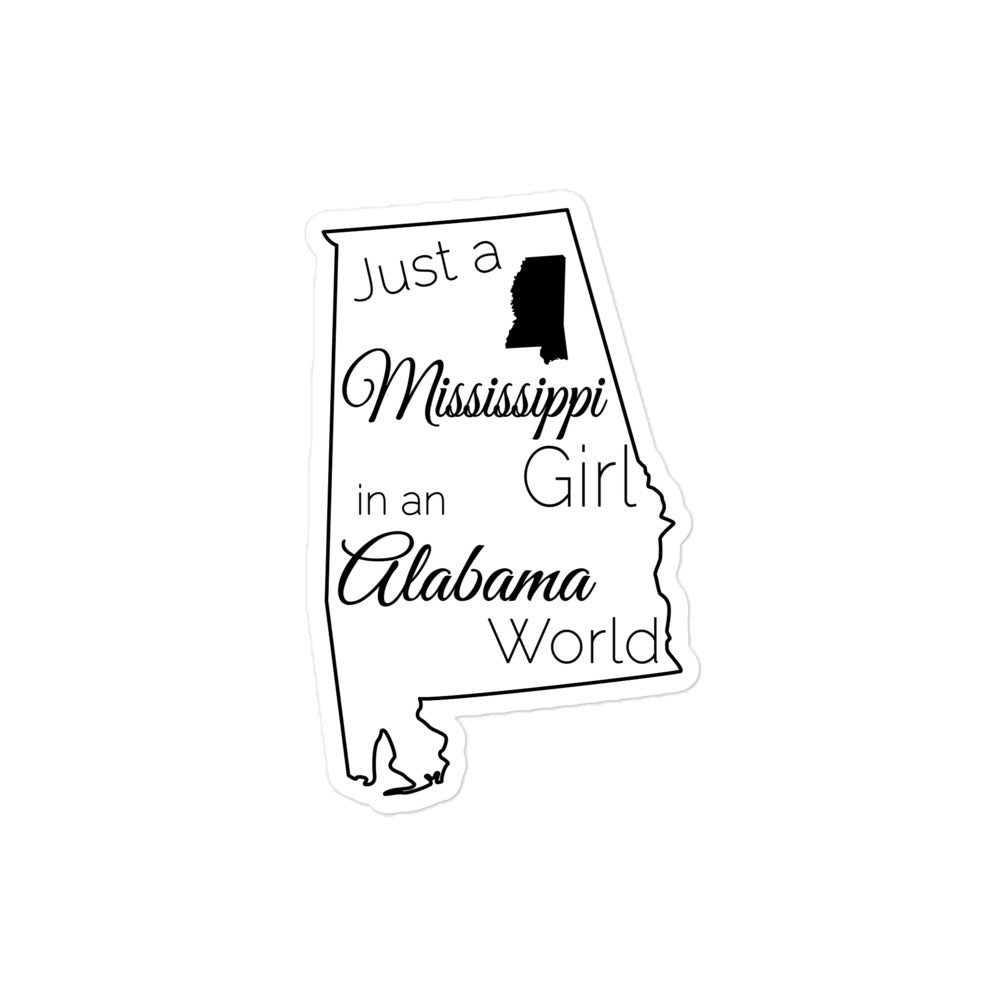 Just a Mississippi Girl in an Alabama World Bubble-free stickers