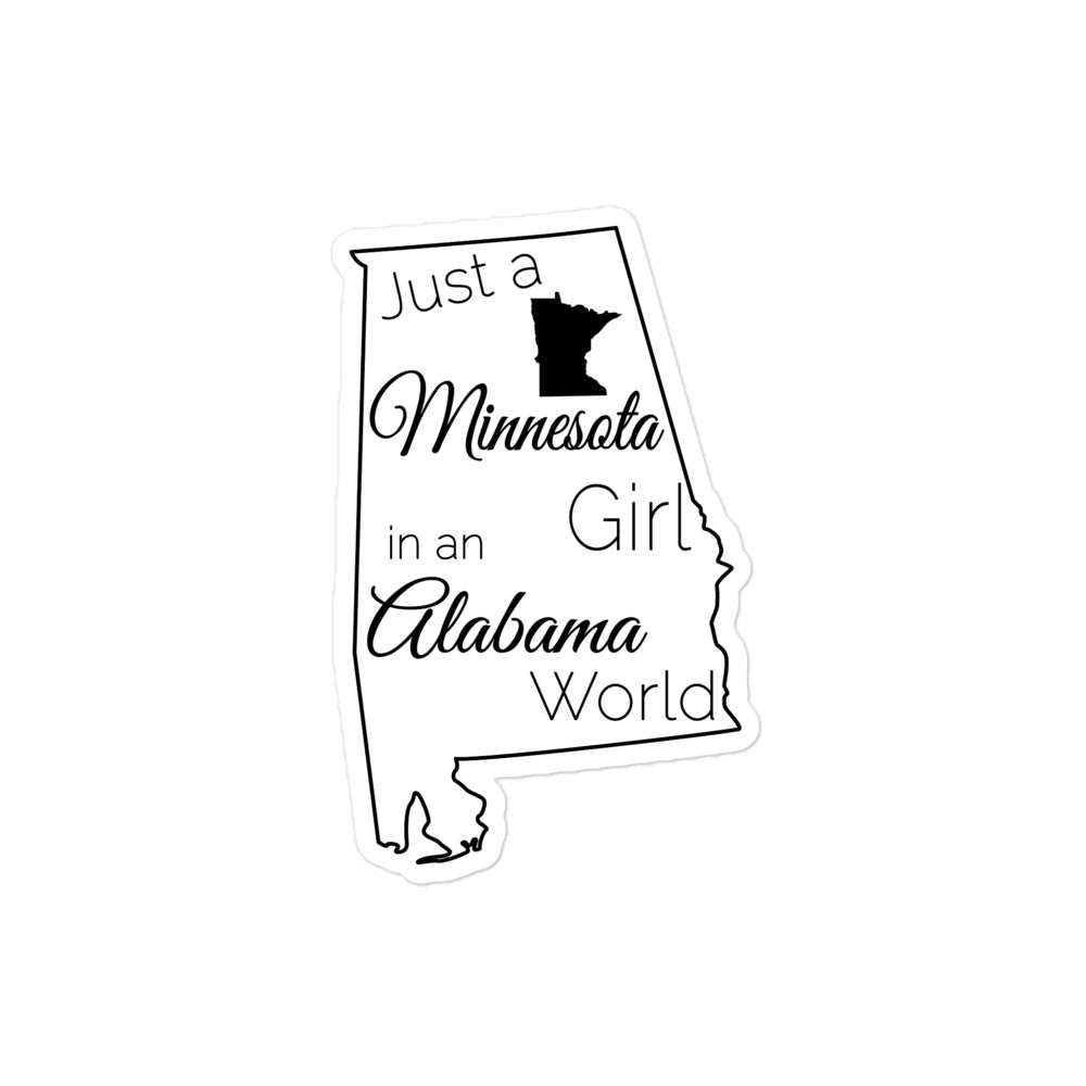 Just a Minnesota Girl in an Alabama World Bubble-free stickers