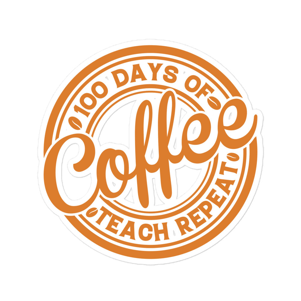 100 Days of Coffee Teach Repeat Sticker