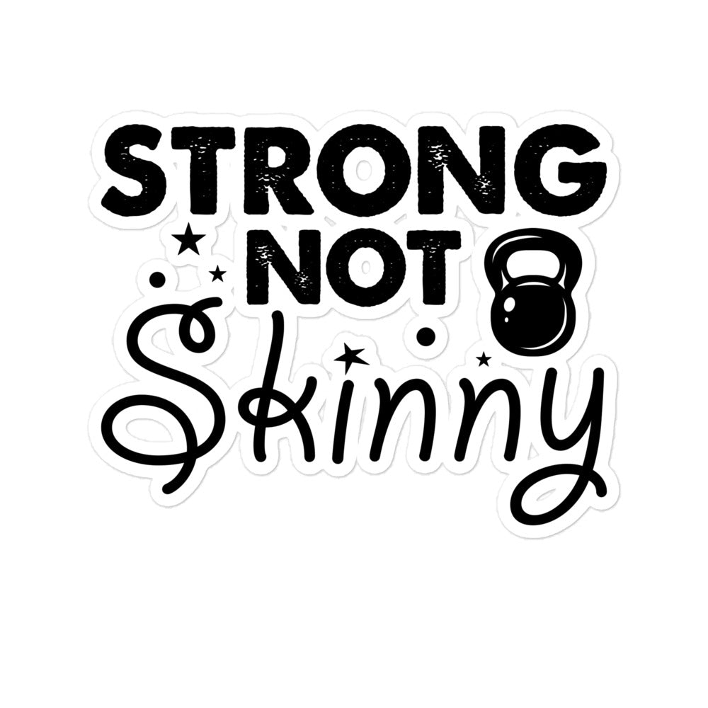 Strong But Not Skinny Bubble-free stickers