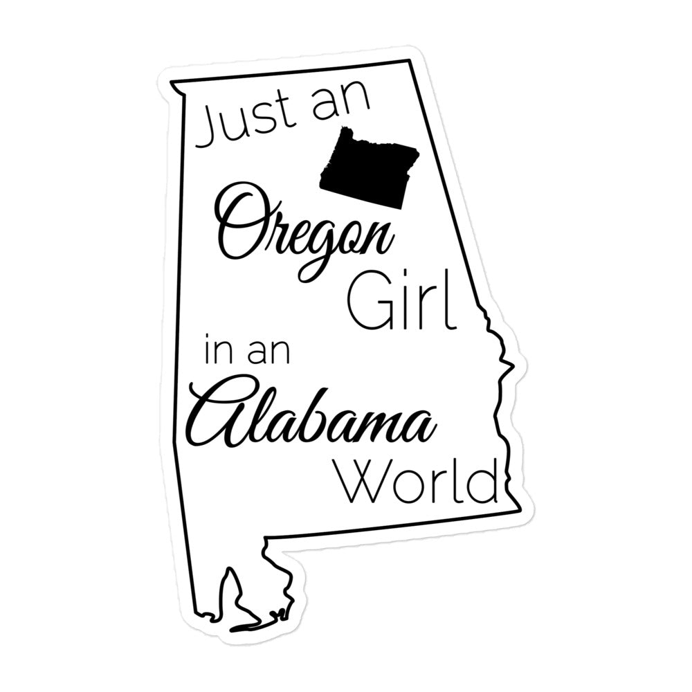 Just an Oregon Girl in an Alabama World Bubble-free stickers