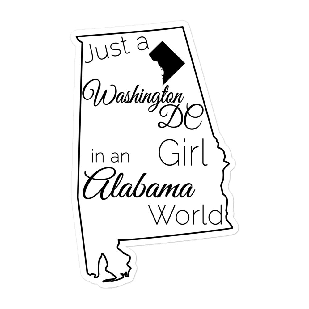 Just a Washington DC Girl in an Alabama World Bubble-free stickers