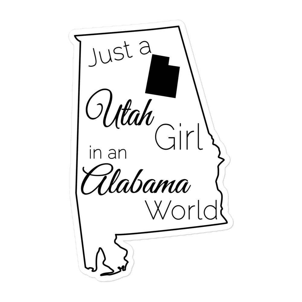 Just a Utah Girl in an Alabama World Bubble-free stickers