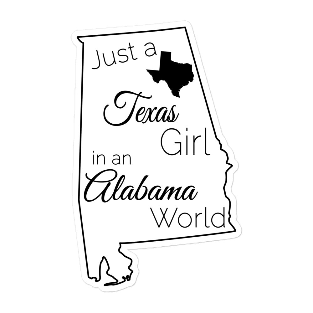 Just a Texas Girl in an Alabama World Bubble-free stickers