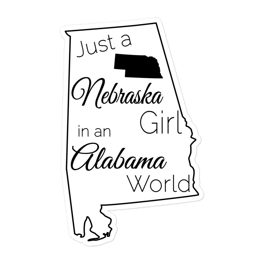 Just a Nebraska Girl in an Alabama World Bubble-free stickers