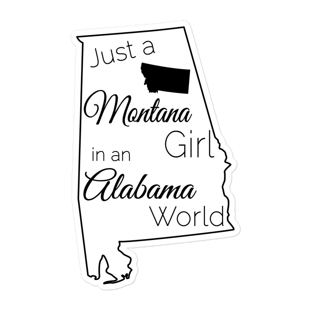 Just a Montana Girl in an Alabama World Bubble-free stickers