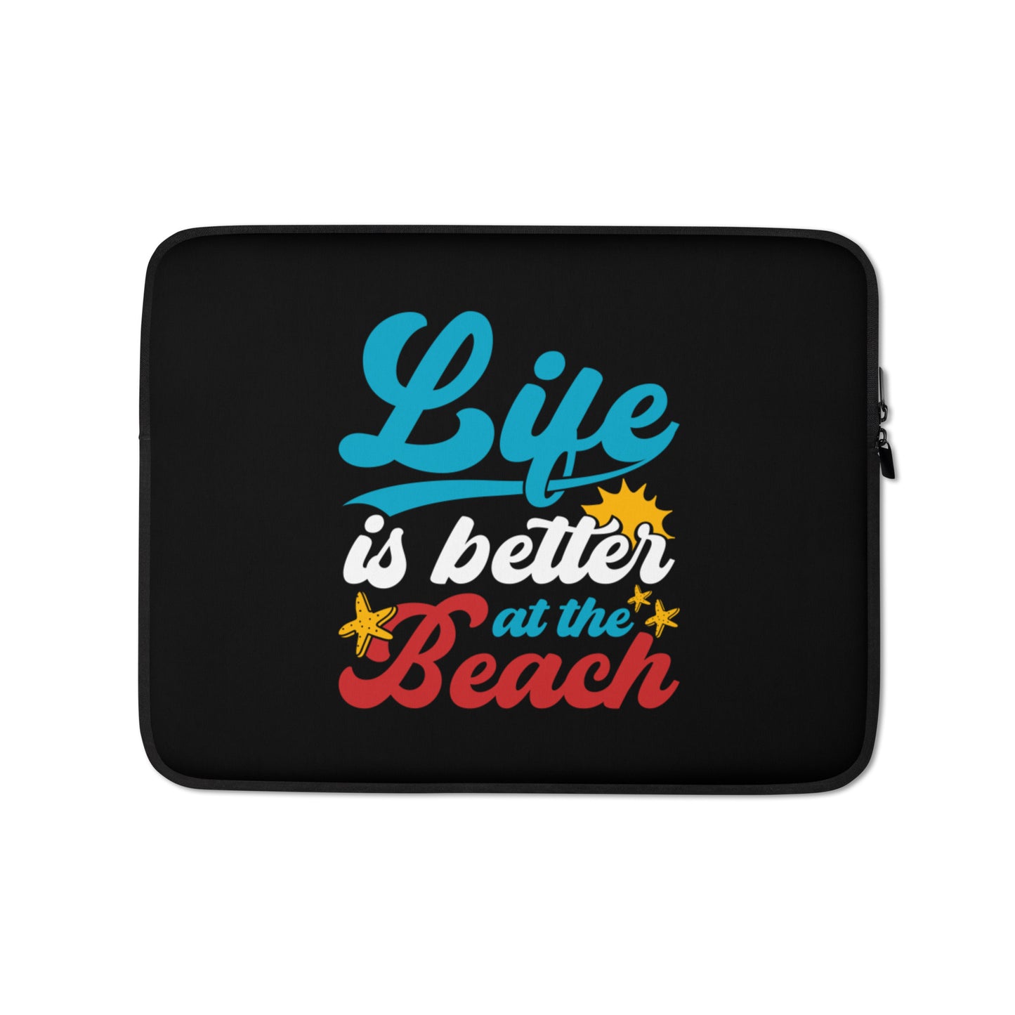Life is Better at the Beach Laptop Sleeve