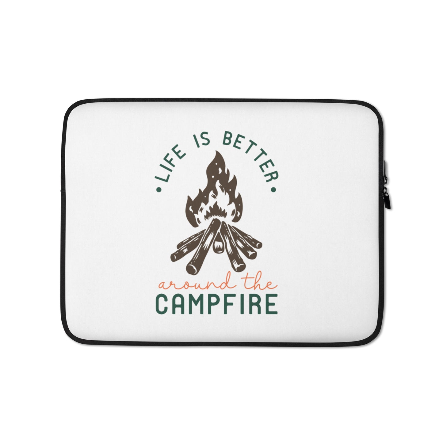 Life is Better Around the Campfire Laptop Sleeve