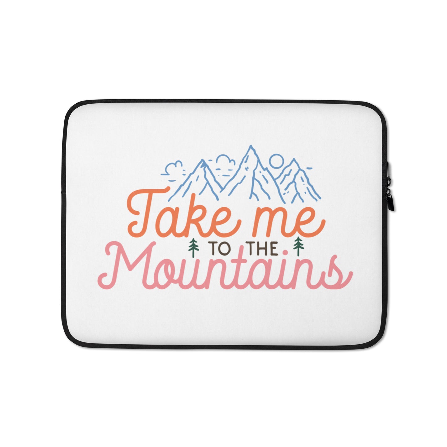 Take Me To The Mountains Laptop Sleeve