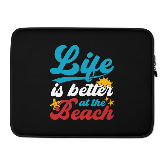 Life is Better at the Beach Laptop Sleeve