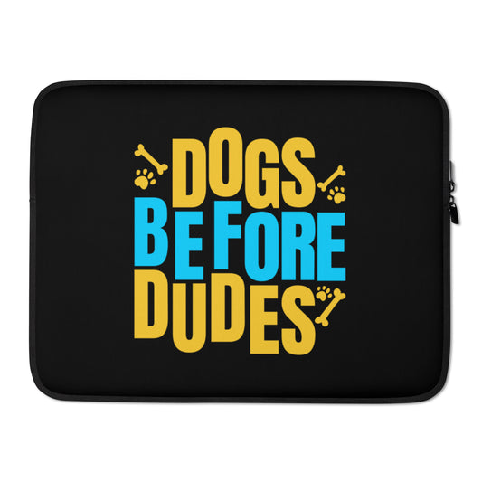 Dogs Before Dudes Laptop Sleeve