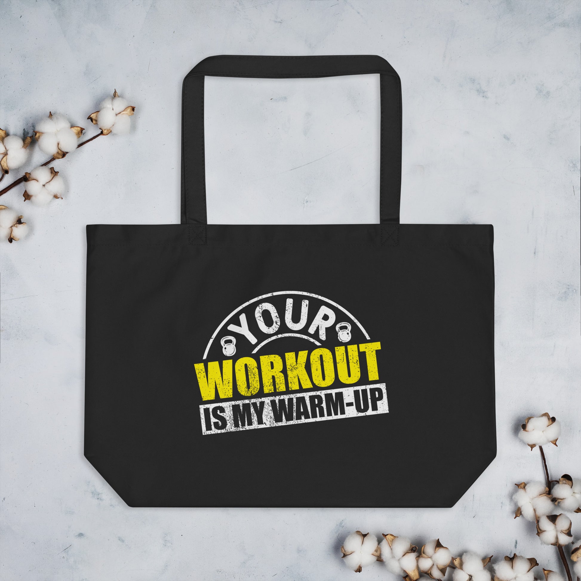 Your Workout is My Warm-Up Large organic tote bag