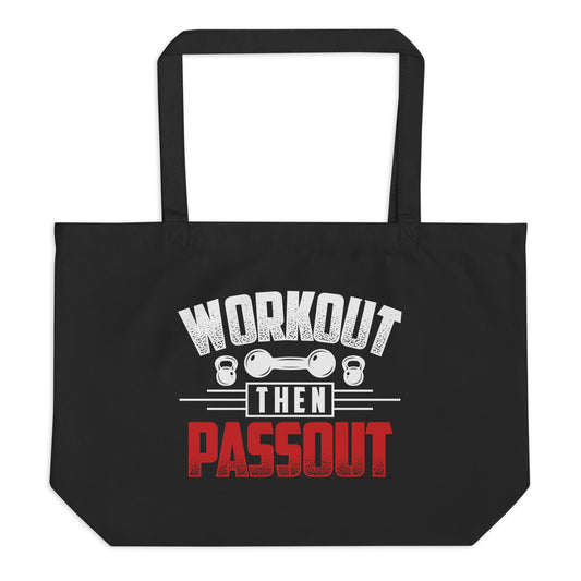 Workout Then Passout Large organic tote bag