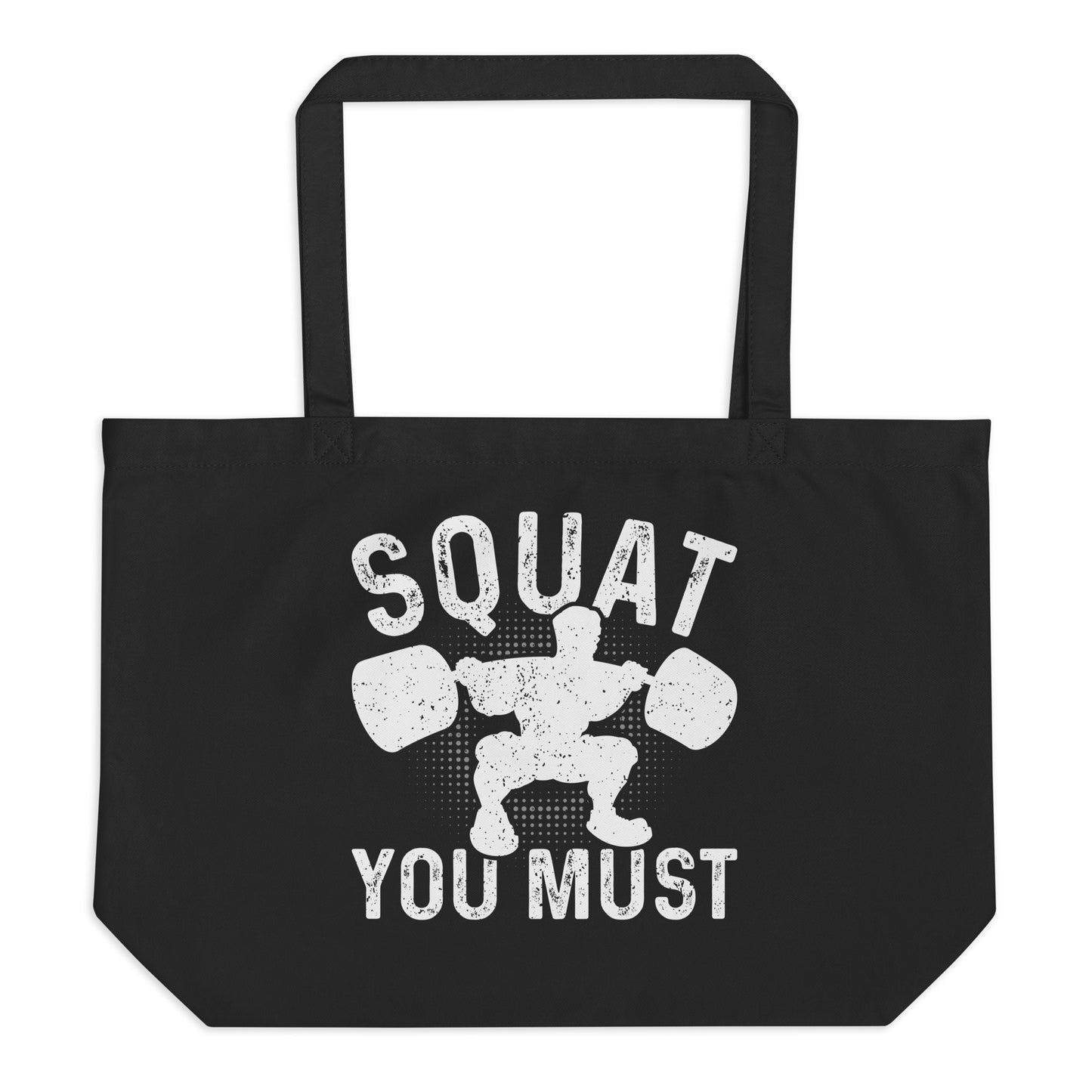 Squat You Must Large organic tote bag