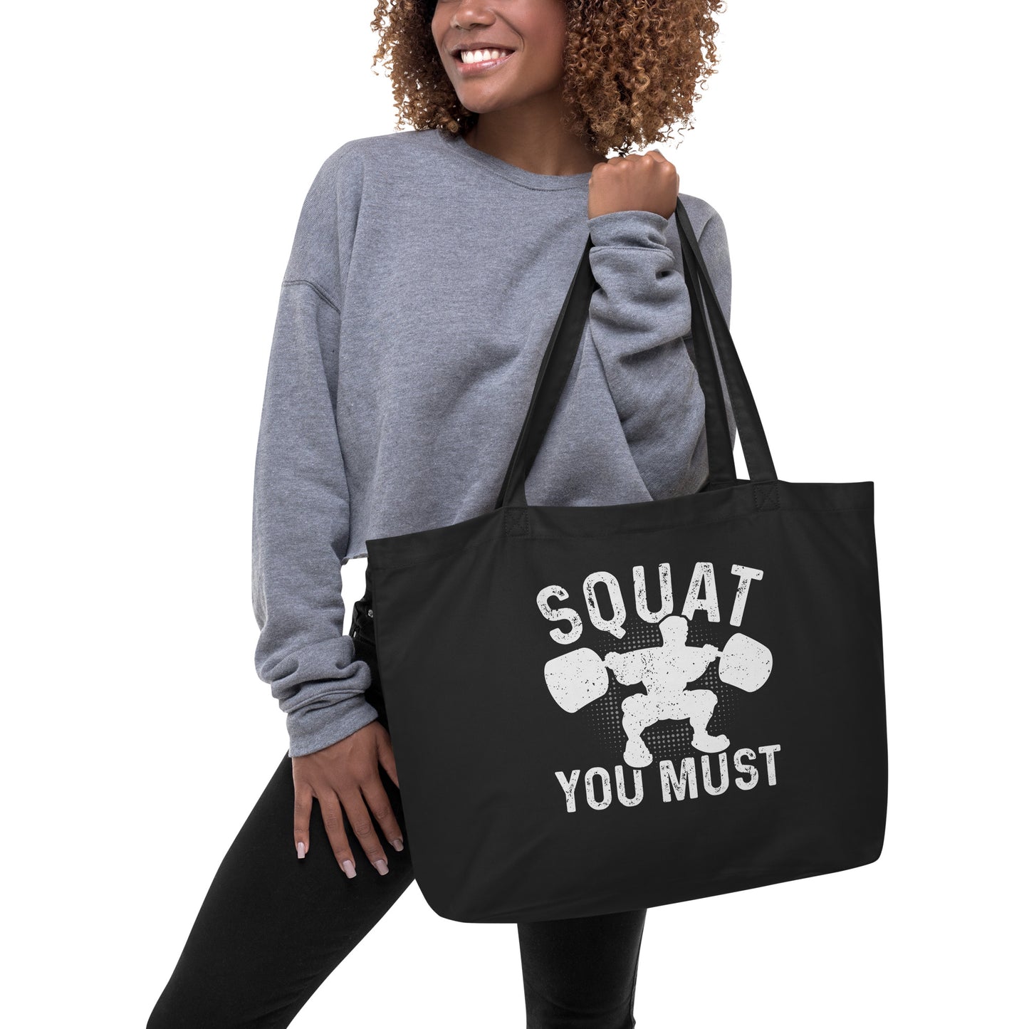 Squat You Must Large organic tote bag