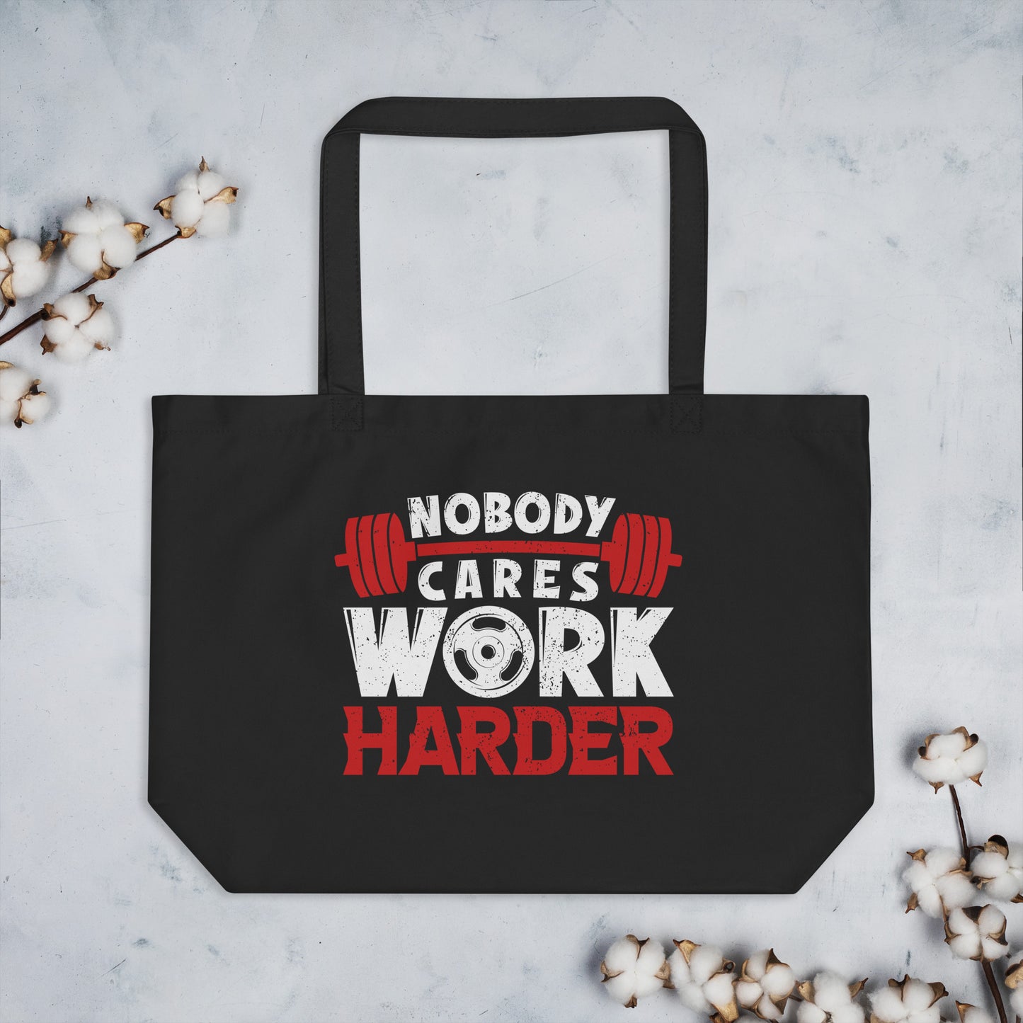 Nobody Cares Work Harder Large organic tote bag