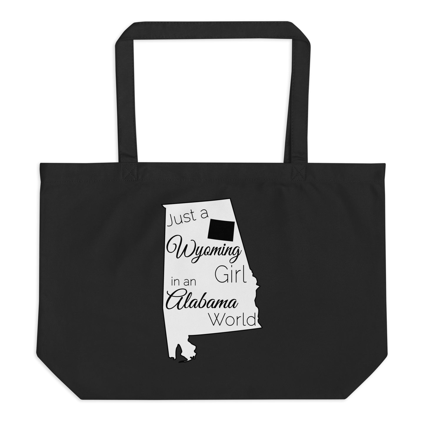 Just a Wyoming Girl in an Alabama World Large organic tote bag