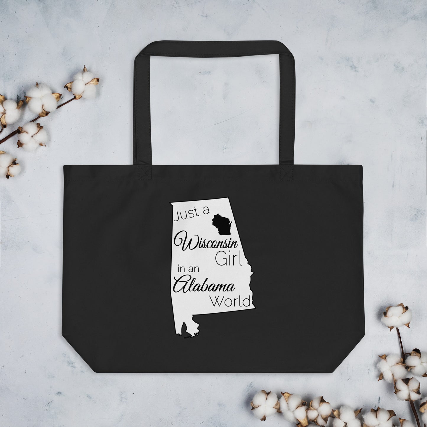 Just a Wisconsin Girl in an Alabama World Large organic tote bag