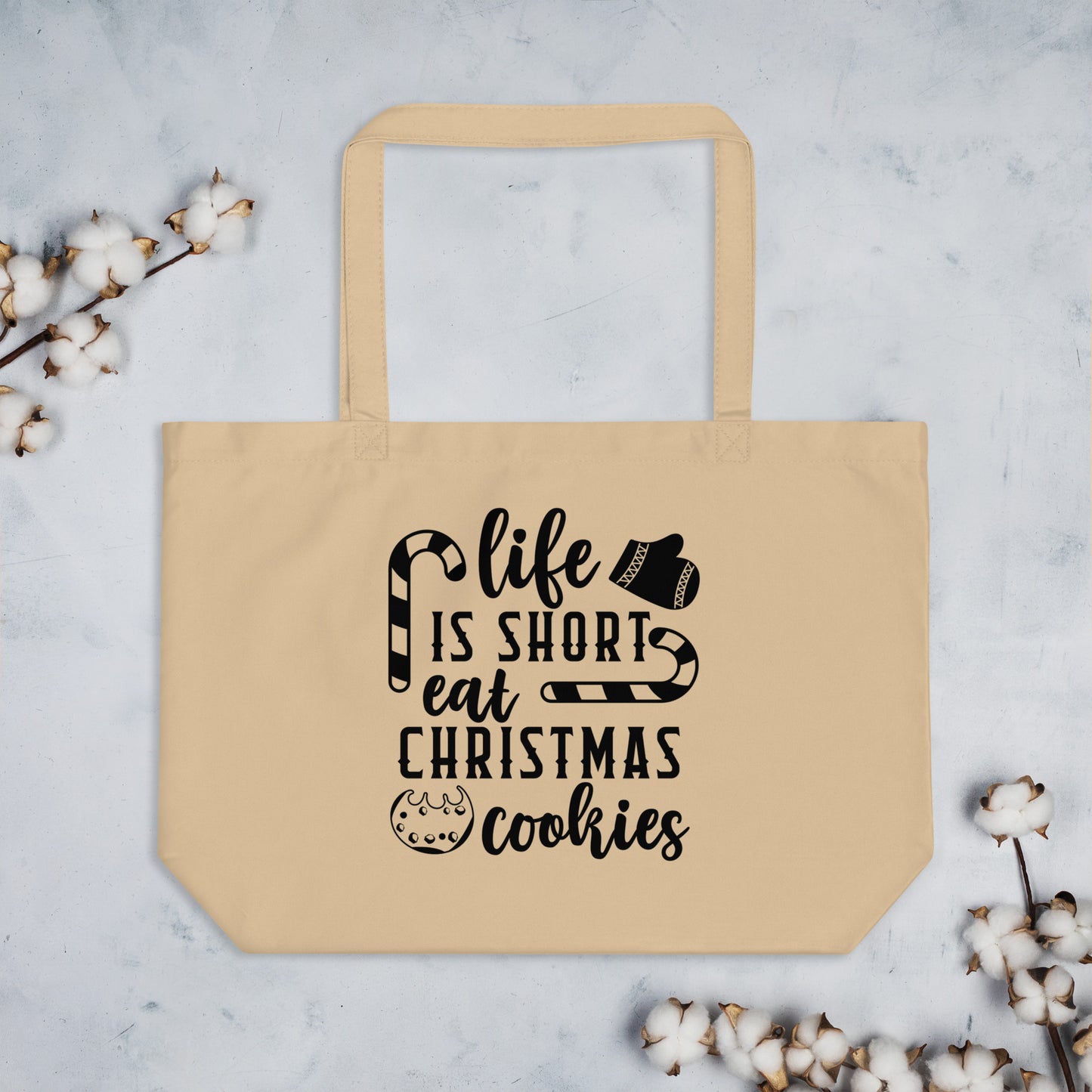 Life is Short Eat Christmas Cookies Large organic tote bag