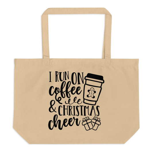 I Run on Coffee & Christmas Cheer Large organic tote bag