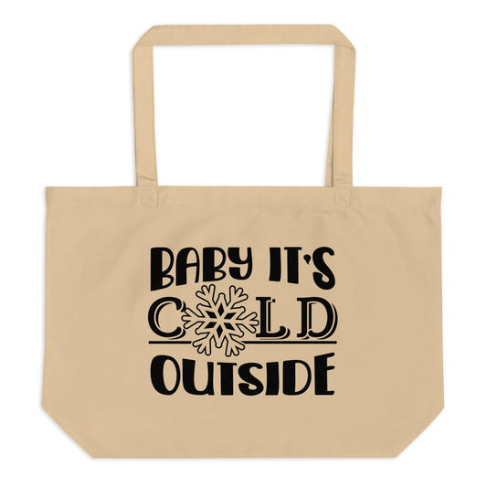 Baby It's Cold Outside Large organic tote bag