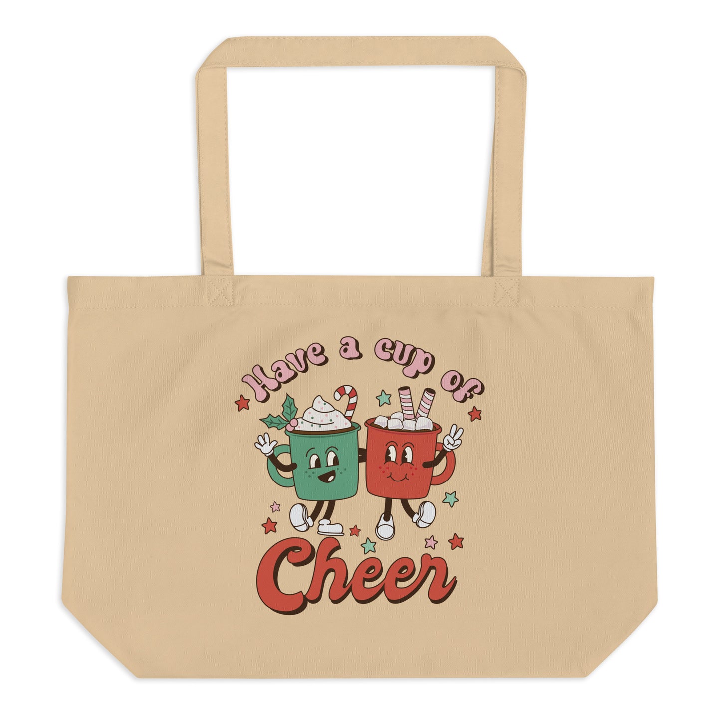Have a Cup of Cheer Large organic tote bag